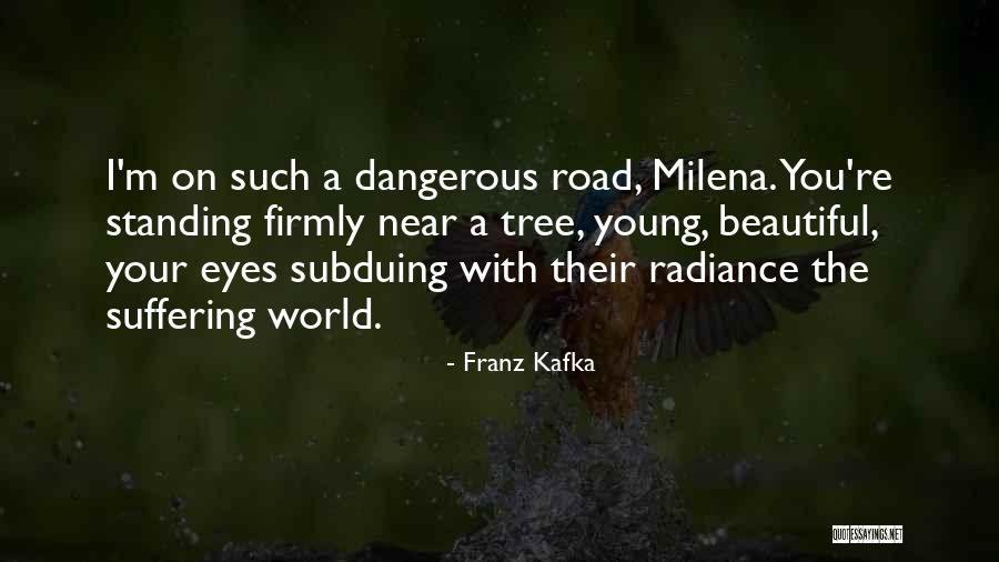 Dangerous World Quotes By Franz Kafka Dangerous World Quotes By Franz Kafka