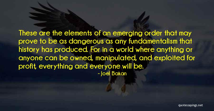 Dangerous World Quotes By Joel Bakan Dangerous World Quotes By Joel Bakan