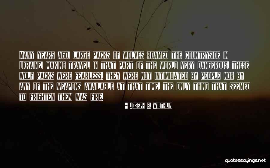 Dangerous World Quotes By Joseph B. Wirthlin Dangerous World Quotes By Joseph B. Wirthlin