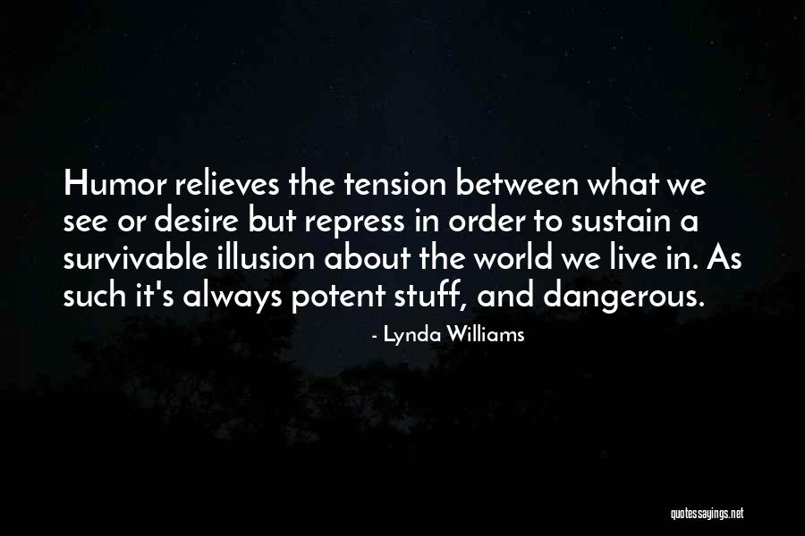 Dangerous World Quotes By Lynda Williams Dangerous World Quotes By Lynda Williams