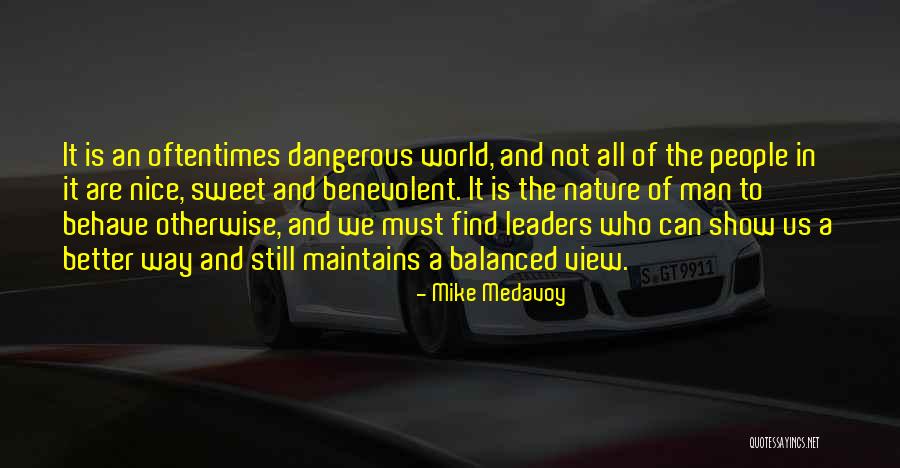 Dangerous World Quotes By Mike Medavoy Dangerous World Quotes By Mike Medavoy