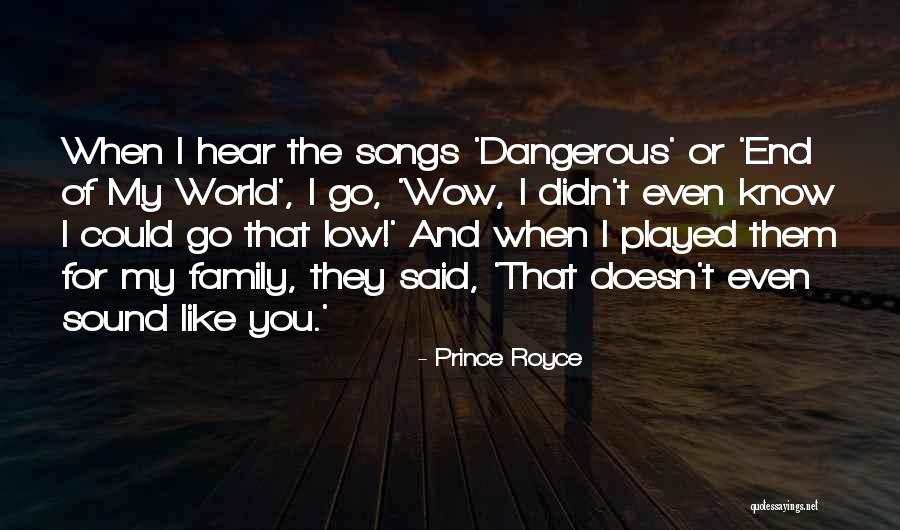 Dangerous World Quotes By Prince Royce Dangerous World Quotes By Prince Royce