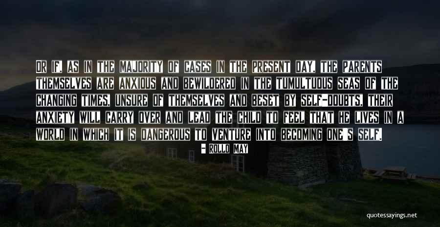Dangerous World Quotes By Rollo May Dangerous World Quotes By Rollo May