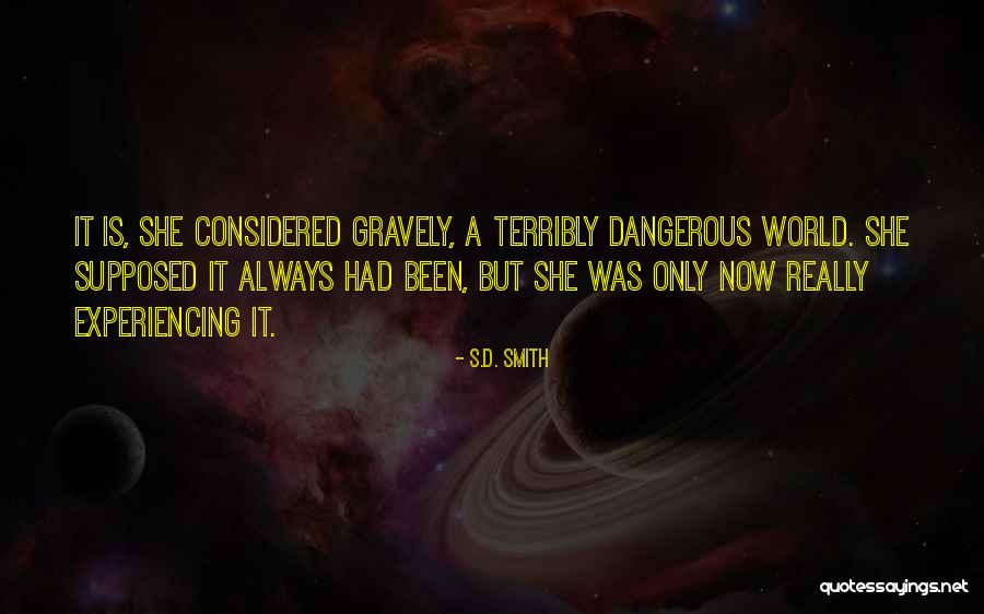 Dangerous World Quotes By S.D. Smith Dangerous World Quotes By S.D. Smith
