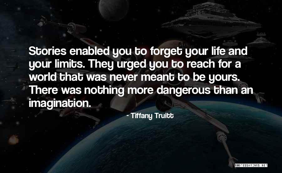 Dangerous World Quotes By Tiffany Truitt Dangerous World Quotes By Tiffany Truitt