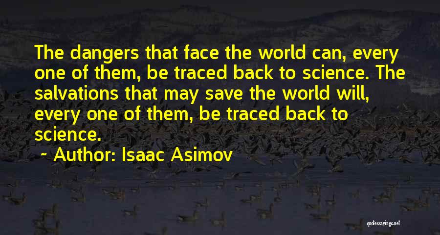 Dangers Back Quotes By Isaac Asimov