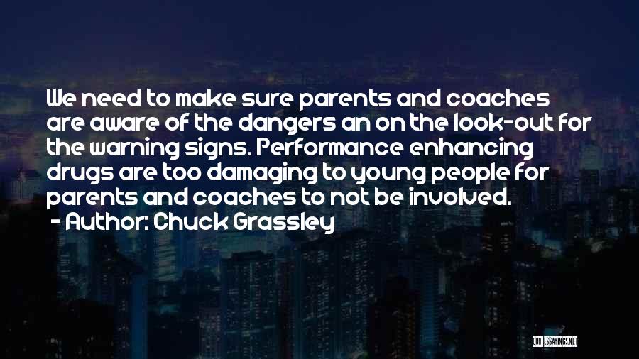 Dangers Of Drugs Quotes By Chuck Grassley