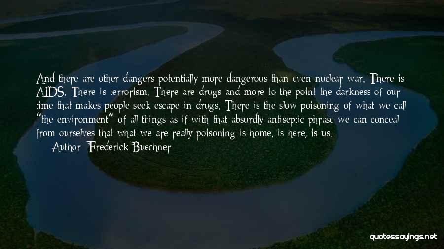 Dangers Of Drugs Quotes By Frederick Buechner