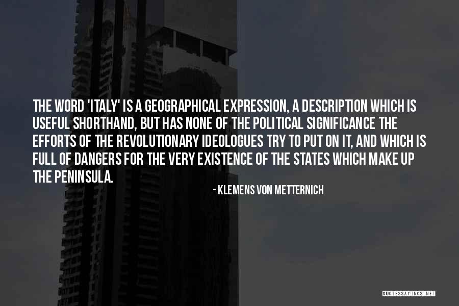Dangers Of History Quotes By Klemens Von Metternich Dangers Of History Quotes By Klemens Von Metternich