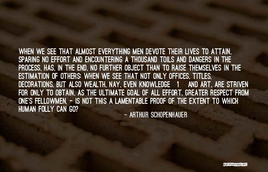 Dangers Of Knowledge Quotes By Arthur Schopenhauer