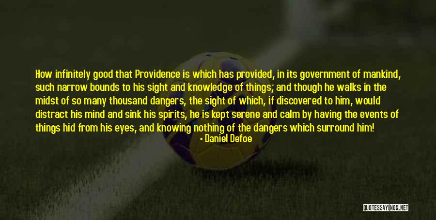 Dangers Of Knowledge Quotes By Daniel Defoe