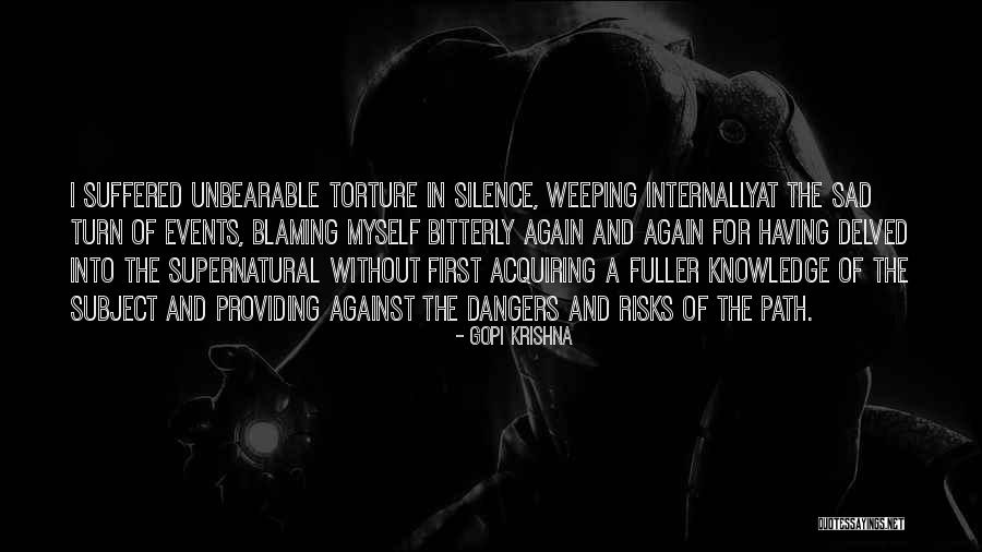 Dangers Of Knowledge Quotes By Gopi Krishna Dangers Of Knowledge Quotes By Gopi Krishna