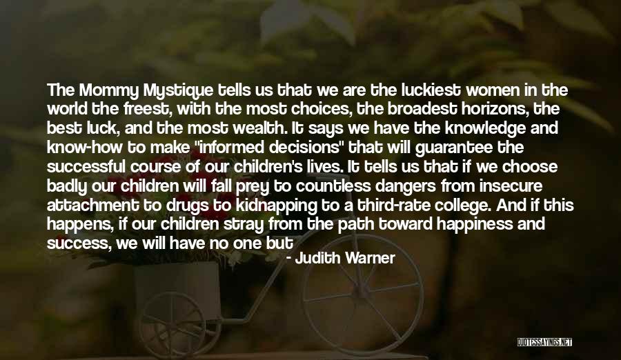 Dangers Of Knowledge Quotes By Judith Warner