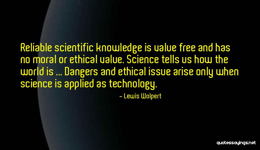 Dangers Of Knowledge Quotes By Lewis Wolpert