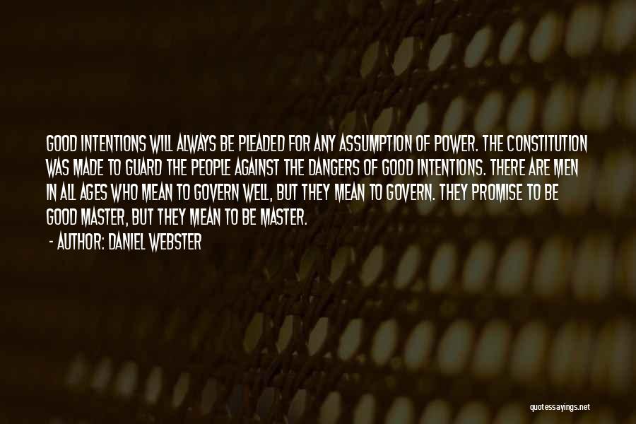 Dangers Of Power Quotes By Daniel Webster