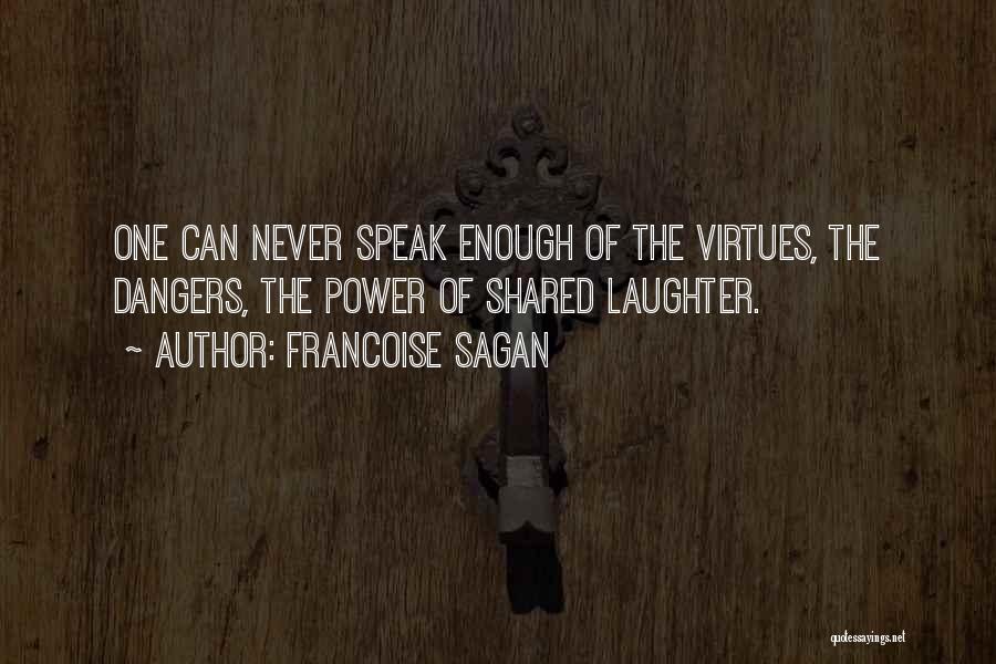 Dangers Of Power Quotes By Francoise Sagan