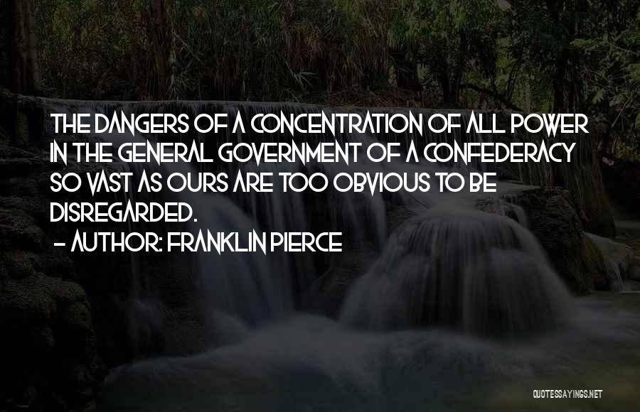 Dangers Of Power Quotes By Franklin Pierce