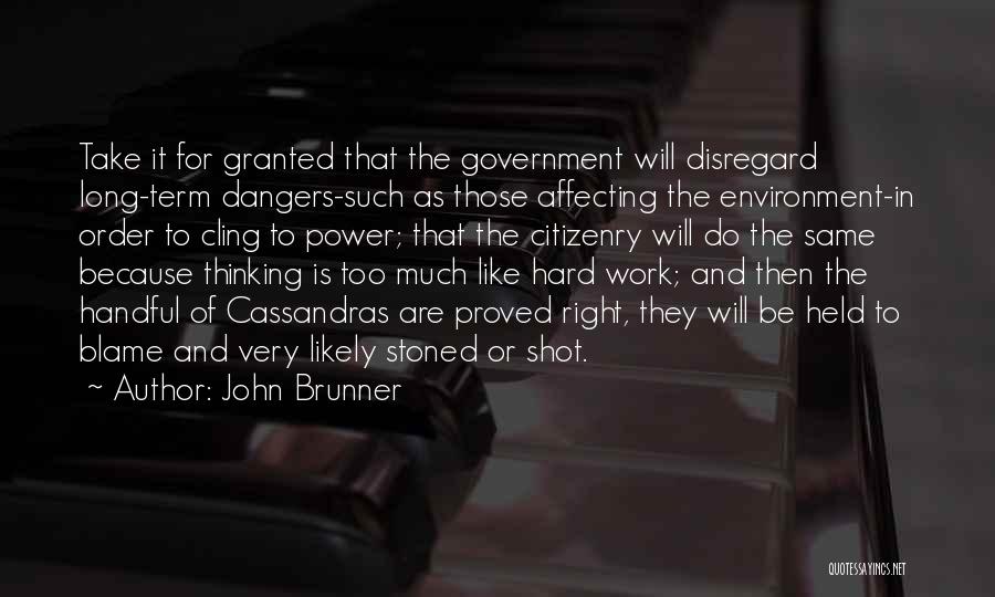 Dangers Of Power Quotes By John Brunner