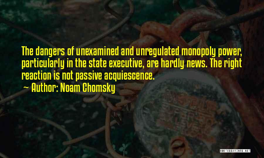Dangers Of Power Quotes By Noam Chomsky