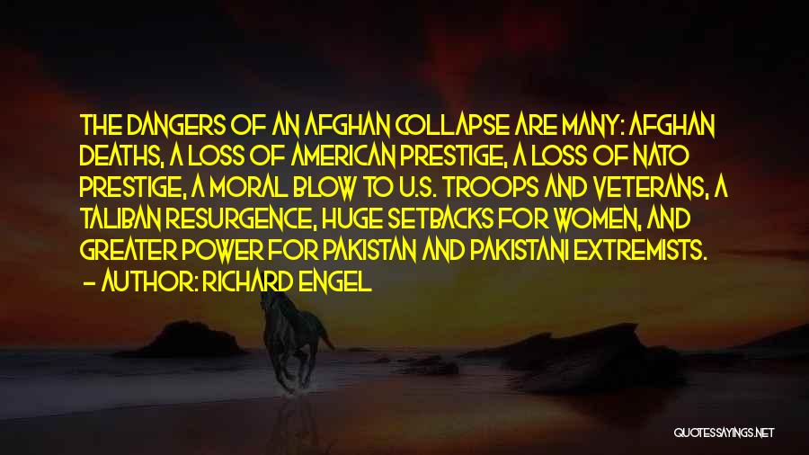 Dangers Of Power Quotes By Richard Engel