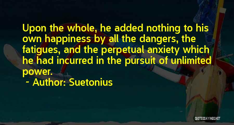 Dangers Of Power Quotes By Suetonius