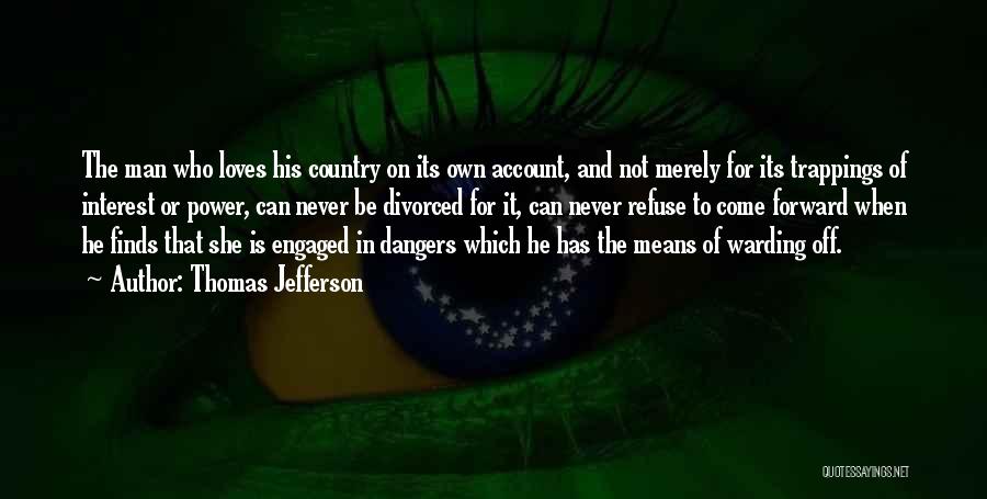 Dangers Of Power Quotes By Thomas Jefferson