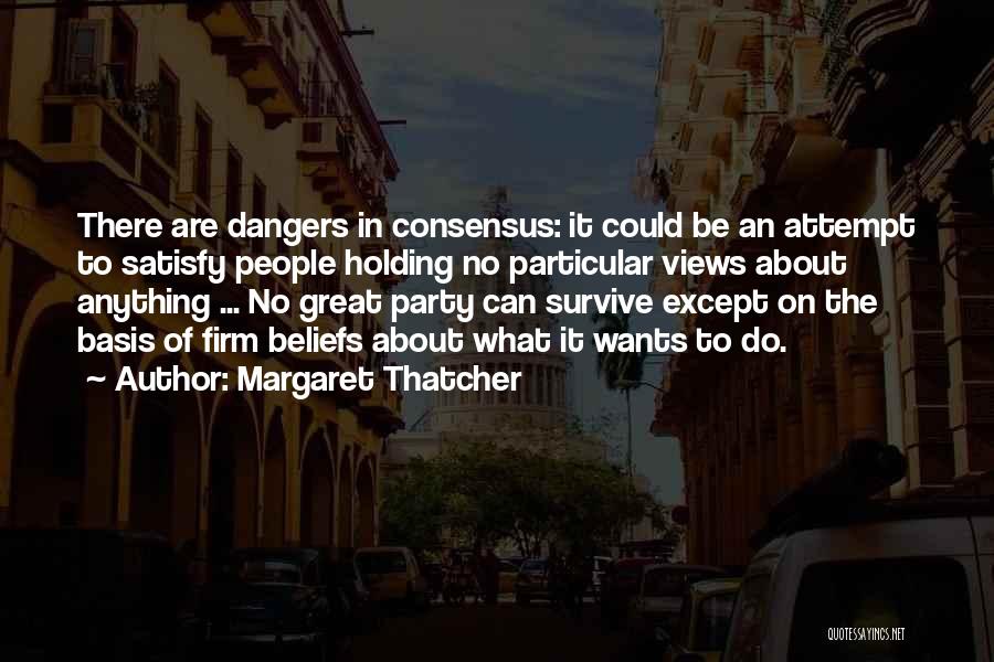 Dangers Of Quotes By Margaret Thatcher