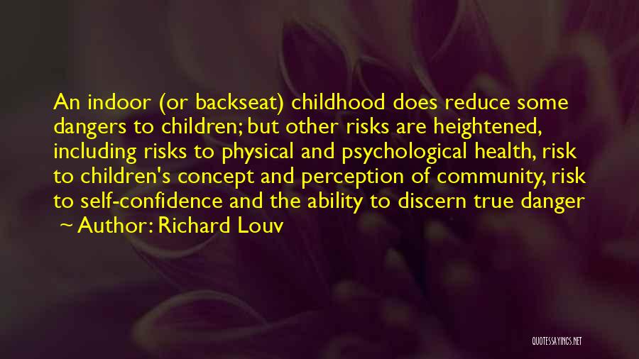 Dangers Of Quotes By Richard Louv