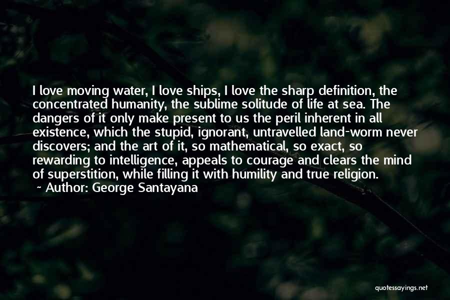 Dangers Of Religion Quotes By George Santayana
