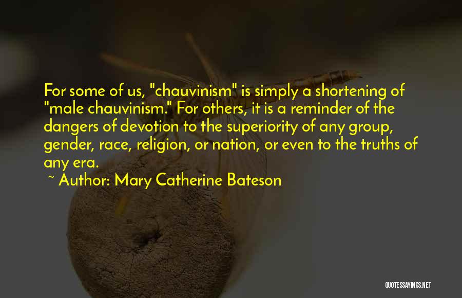 Dangers Of Religion Quotes By Mary Catherine Bateson