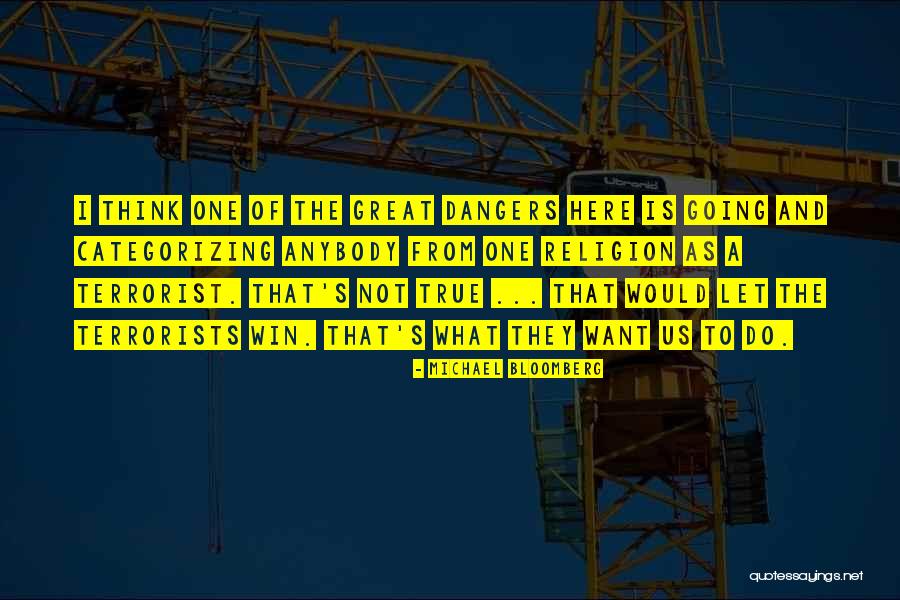 Dangers Of Religion Quotes By Michael Bloomberg Dangers Of Religion Quotes By Michael Bloomberg