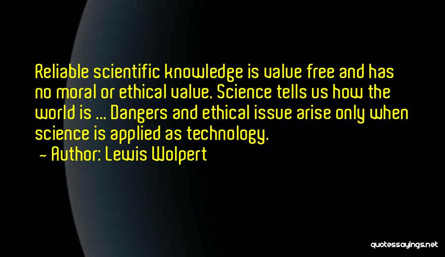 Dangers Of Science Quotes By Lewis Wolpert