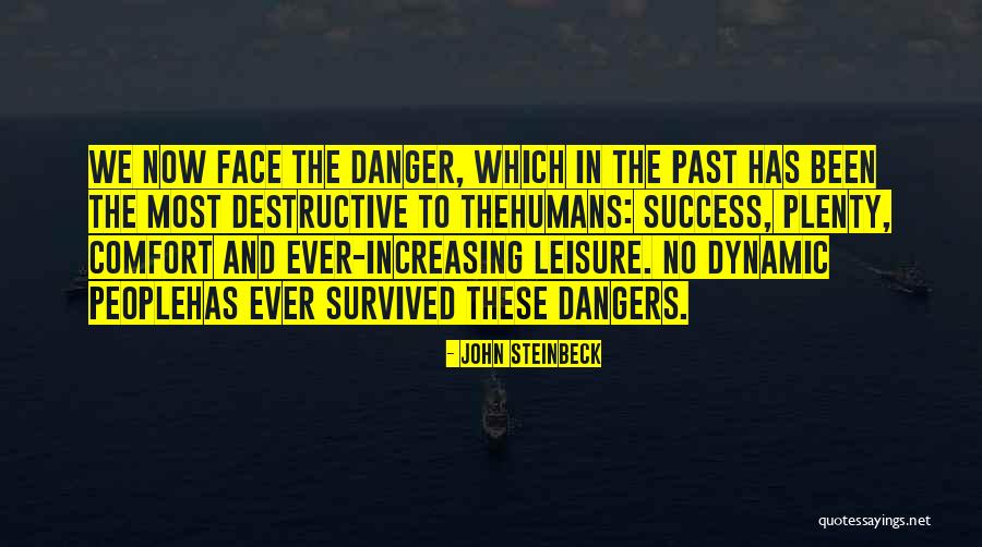 Dangers Of Success Quotes By John Steinbeck