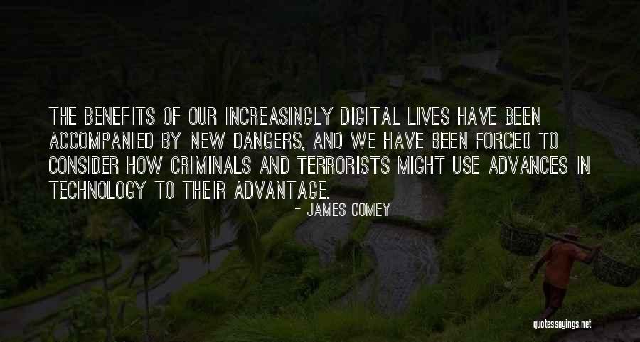 Dangers Of Technology Quotes By James Comey Dangers Of Technology Quotes By James Comey