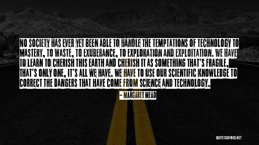 Dangers Of Technology Quotes By Margaret Mead Dangers Of Technology Quotes By Margaret Mead