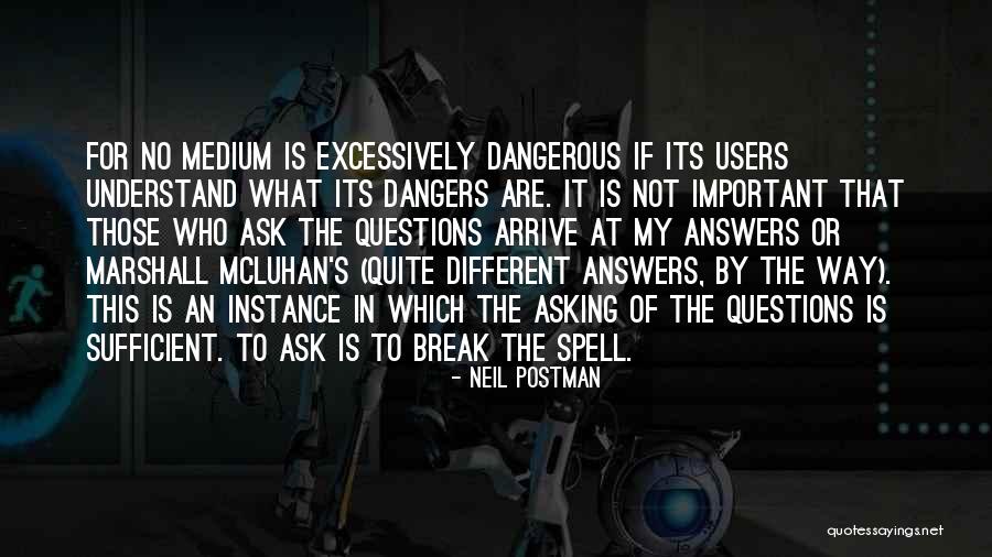 Dangers Of Technology Quotes By Neil Postman Dangers Of Technology Quotes By Neil Postman