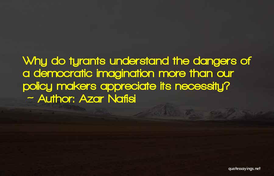 Dangers Quotes By Azar Nafisi