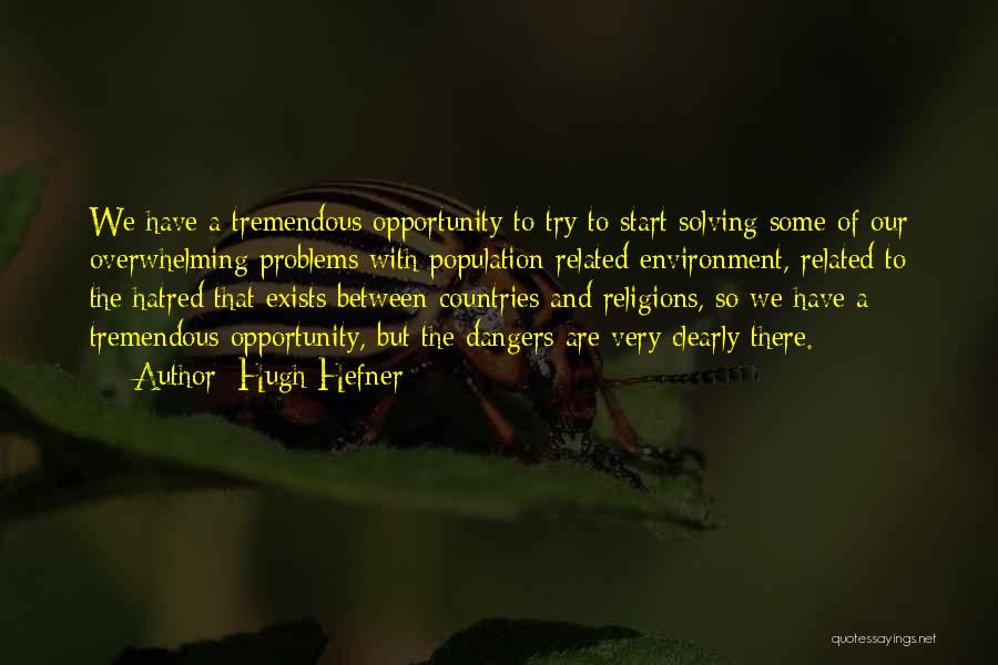 Dangers Quotes By Hugh Hefner