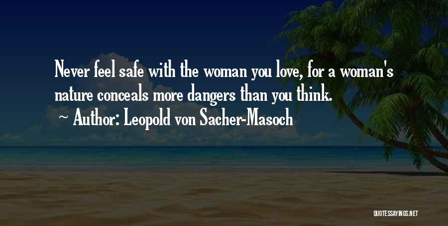 Dangers Quotes By Leopold Von Sacher-Masoch