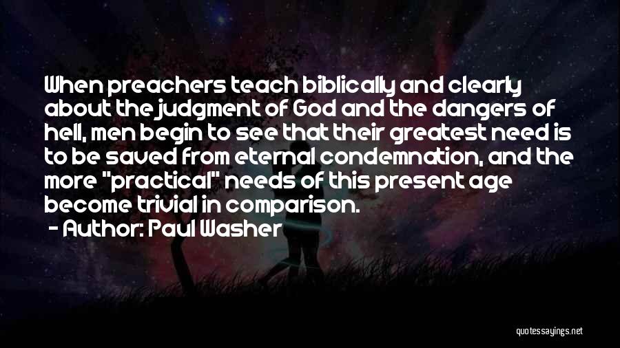 Dangers Quotes By Paul Washer