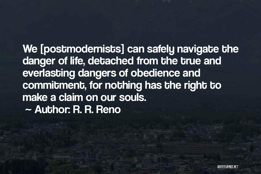 Dangers Quotes By R. R. Reno