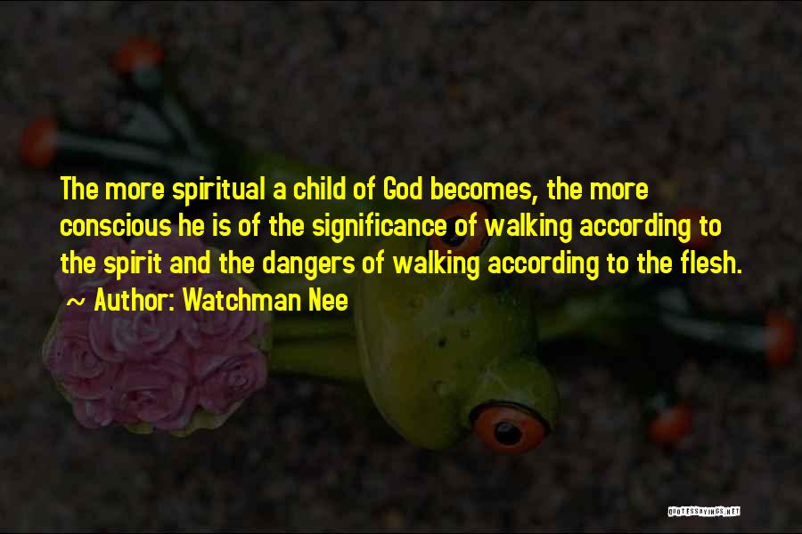 Dangers Quotes By Watchman Nee