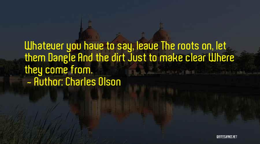 Dangle Quotes By Charles Olson