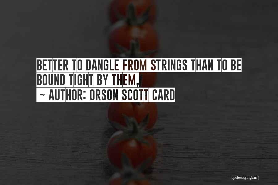 Dangle Quotes By Orson Scott Card