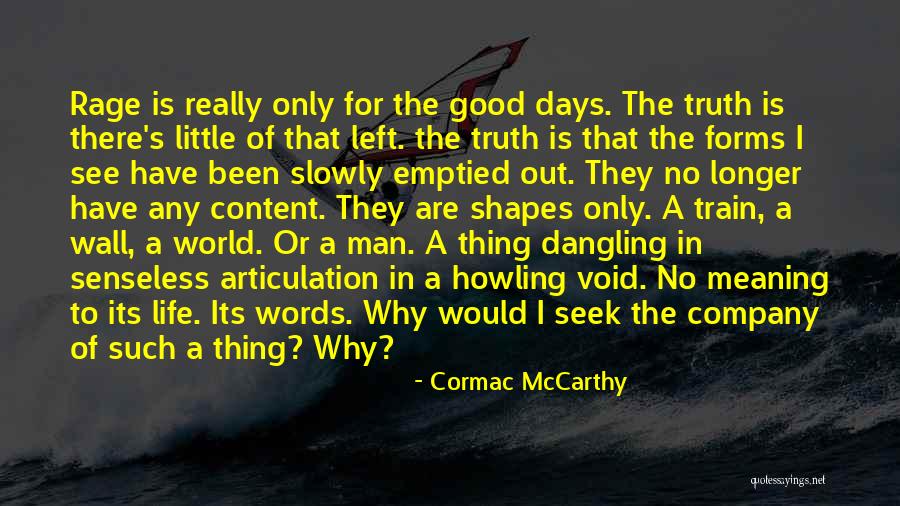 Dangling Man Quotes By Cormac McCarthy