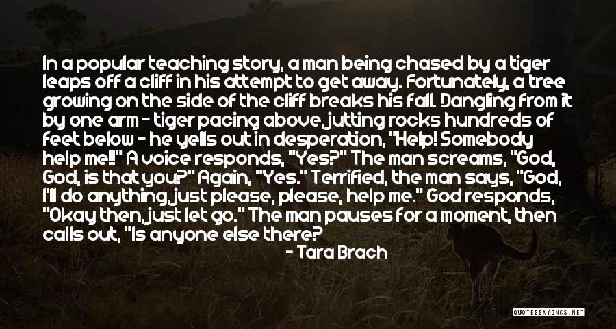 Dangling Man Quotes By Tara Brach