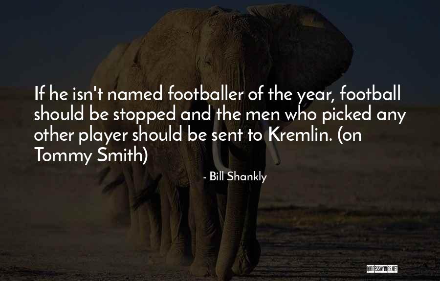 Dangremond Origin Quotes By Bill Shankly Dangremond Origin Quotes By Bill Shankly