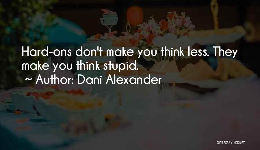 Dani Alexander Quotes 1325259