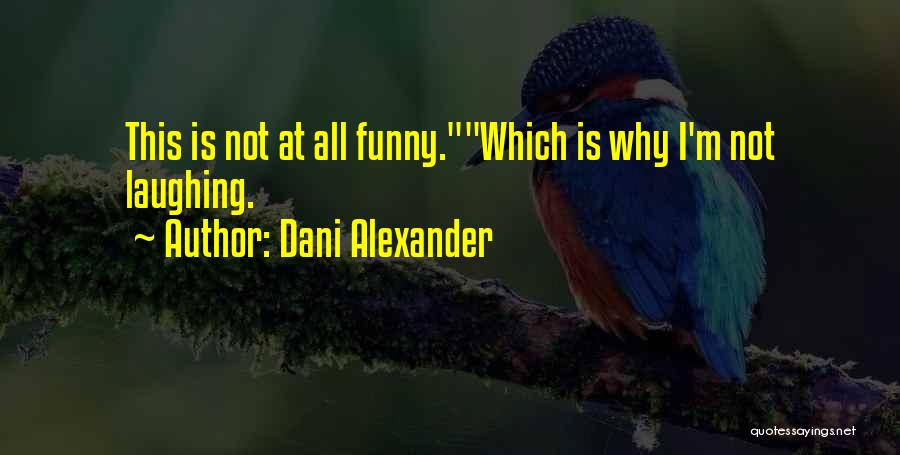 Dani Alexander Quotes 1938818