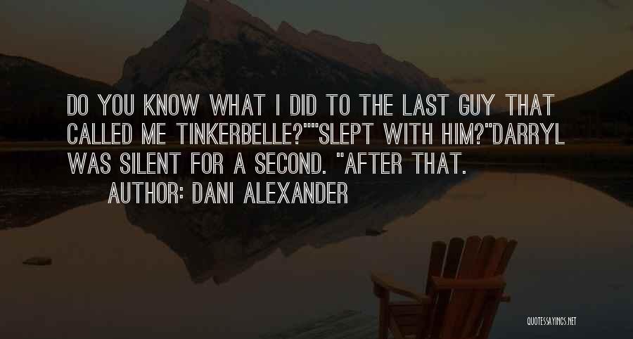 Dani Alexander Quotes 910147